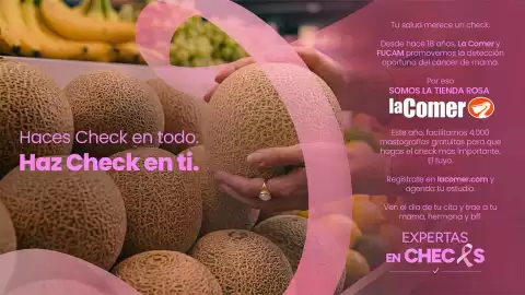 Folleto La Comer Página 2: Haces Check en todo. Haz Check en ti. Tu salud merece un check. Desde hace 18 años, La Comer y