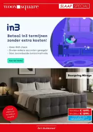 Woonsquare folder | Slaapspecial Pagina 7: WOON square SLAAP SPECIAL in3 Betaal in3 termijnen zonder extra kosten! • Geen