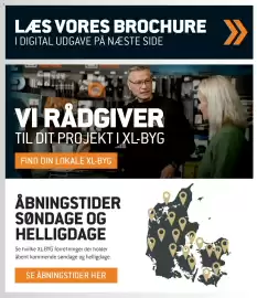 XL-BYG tilbudsavis Side 1: LÆS VORES BROCHURE I DIGITAL UDGAVE PÅ NÆSTE SIDE VI RÅDGIVER TIL DIT PROJEKT I XL-BYG FIND DIN