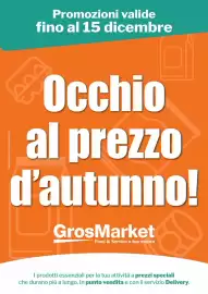 Volantino GrosMarket Pagina 1: Realizzato con il supporto dell'Al. Promozioni valide fino al 15 dicembre Occhio al prezzo