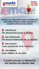 Catalog Remarkt săptămâna 43 Pagină 5: emarkt Cumperi mai mult, mai mult, mai ieftin mai ieftin ema SUNTEM MAI APROAPE DE