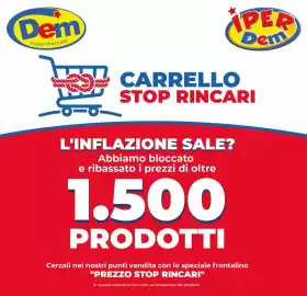 Volantino DEM Pagina 1: Dem supermercati PER Dem CARRELLO STOP RINCARI L'INFLAZIONE SALE? Abbiamo bloccato e ribassato i