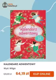 Taniaksiazka.pl gazetka Strona 3: tania ksiazka.pl Kalendarz adwentowy W środku 24 książeczki KALENDARZ ADWENTOWY Wyd. Wilga