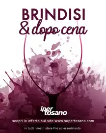 Volantino Iper Tosano settimana 43 Pagina 7: BRINDISI & dopo cena iper tosano scopri le offerte sul sito www.supertosano.com