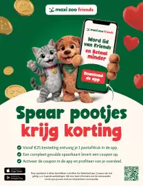 Maxi Zoo folder week 44 Pagina 5: maxi zoo friends maxi zoo friends Word lid van Friends en Betaal minder Download de app