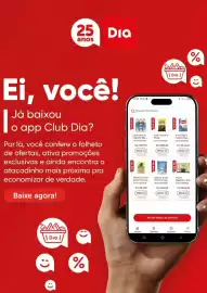Tabloide Dia Página 1: 25 Dia anos Buscar Produtos Ype Ei, você! Já baixou o app Club Dia? Por lá, você confere o folheto de