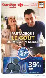 Catalogue Carrefour Market | Partageons le goût du mieux manger page 1: Carrefour market Du mardi 27 octobre au dimanche 8