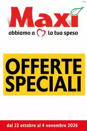Volantino Maxi Supermercati Pagina 1: Maxi abbiamo a ♡ la tua spesa OFFERTE SPECIALI dal 22 ottobre al 4 novembre 2026