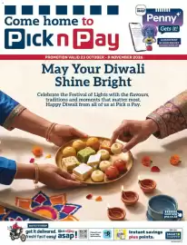 Pick n Pay catalogue Page 1: Pick n Pay asap! Penny Gets it! Come home to Pick n Pay PROMOTION VALID 23 OCTOBER-8 NOVEMBER