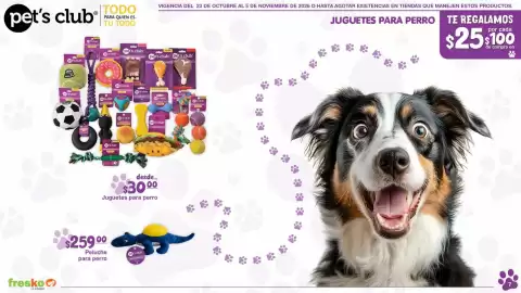 Folleto Fresko Página 7: pet's club TODO PARA QUIEN ES TU TODO VIGENCIA DEL 23 DE OCTUBRE AL 5 DE NOVIEMBRE DE 2026 O HASTA