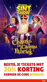 Wibra folder Pagina 10: DE MEGA SINT SHOW Chaos m De Cadeau Fabriek BESTEL JE TICKETS MET 20% KORTING GEBRUIK DE CODE
