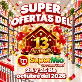 Catálogo Supermío Página 1: SUPER OFERTAS DEL 13 ANIVERSARIO m SuperMio 00 Vasa Querer Volver..! 24 y 25 de octubre del 2026