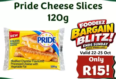 Foodeez catalogue Page 6: Pride Cheese Slices NEW 8 SLICES INDIVIDUALLY WRAPPED 120g PRIDE Modified Cheddar Flavoured
