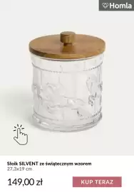 Homla gazetka tydzień 44 Strona 7: Słoik Silvent ze świątecznym wzorem 27,3x19 cm Homla €149,00