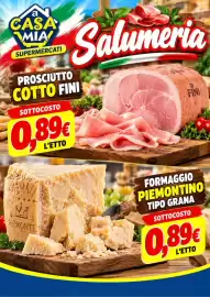 Volantino A Casa Mia Pagina 6: a CASA MIA SUPERMERCATI PROSCIUTTO COTTO FINI SOTTOCOSTO 0,89€ L'ETTO Salumeria FINI PIEMONTE