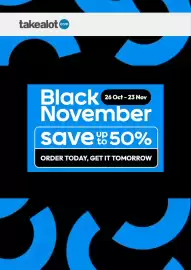 Takealot catalogue Page 1: takealot com 26 Oct - 23 Nov Black November up save 50% ORDER TODAY, GET IT TOMORROW