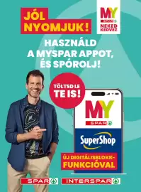 Spar akciós újság hét 44 Oldal 9: JÓL NYOMJUK! HASZNÁLD MY SPAR NEKED KEDVEZ A MYSPAR APPOT, ÉS SPÓROLJ! SPAR TÖLTSD LE TE