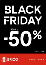 Catalog Brico Depôt Pagină 1: BLACK FRIDAY Până la -50% 29.10 - 18.11 B BRICO www.bricostore.ro