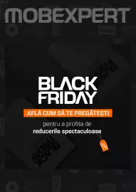 Catalog Mobexpert Pagină 1: W MOBEXPERT MOBEXPERT BLACK FRIDAY AFLĂ CUM SĂ TE PREGĂTEŞTI pentru a profita de reducerile