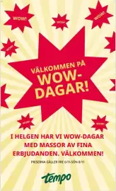 Tempo reklamblad vecka 45 Sida 5: WOW! WOW! WOW! WOW! VÄLKOMMEN PÅ WOW- DAGAR! WOW! I HELGEN HAR VI WOW-DAGAR MED MASSOR AV
