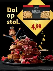 Lidl folder | Feestdagen Pagina 3: Dol op stol. Deluxe LUXE STOL Met amandelspijs en noten DELUXE Luxe stol 1 kg. 4.99 1 kg