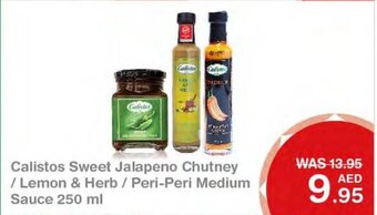 Choithrams Calistos sweet jalapeno chutney / lemon & herb / peri-peri medium sauce 250ml offer