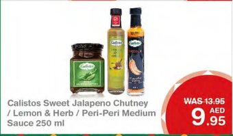 Choithrams Calistos sweet Jalapeno chutney/lemon & herb / peri-peri medium sauce 250ML offer