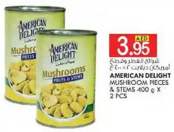 KM Trading AMERICAN DELIGHT MUSHROOM PIECES & STEMS 400 g X 2 PCS offer