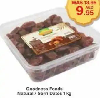 Choithrams Goodness Foods Natural / Serri Dates 1 kg offer