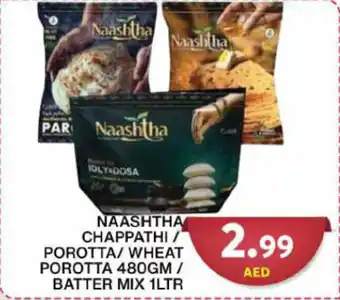 Grand Mall Sharjah NAASHTHA CHAPPATHI/ POROTTA/WHEAT POROTTA 480GM / BATTER MIX 1LTR offer