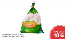 Choithrams Goodness Foods Fresh Whole Chicken 1000 gms offer