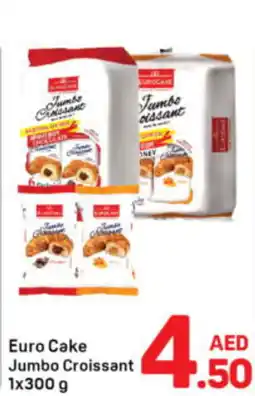 Day To Day Euro cake jumbo croissant offer