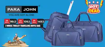 Almaya supermarket Para john 2 wheel trolley travelling duffle bag offer