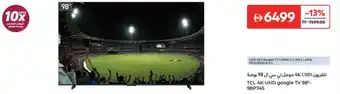 Carrefour TCL 4K UHD google TV 98P745 offer