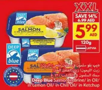 Viva Deep Blue Salmon in Brine / in Oil / in Lemon Oil / in Chill Oil / in Ketchup offer