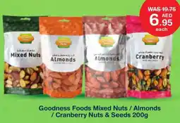 Choithrams Goodness Foods Mixed Nuts / Almonds / Cranberry Nuts & Seeds offer