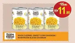 New W Mart Whole kernel sweet corn / mushroom sliced offer