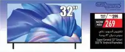 Safeer Market Super General Smart LED TV Android Frameless offer