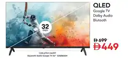 Nesto Skyworth qled google tv 32" 32q5600h offer
