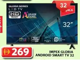 Grand Hyper Market IMPEX GLORIA ANDROID SMART TV 32" offer