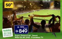 Mark & Save Super General Smart Web Os 4K UHD Frameless TV offer