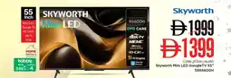 Nesto Skyworth Mini LED Google TV 55" 55X6600H offer