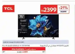 Carrefour Tcl 4k qled google tv 75 75p79k offer