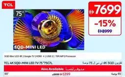 Carrefour TCL 4K SQD-MINI LED TV 75 "75C7L offer