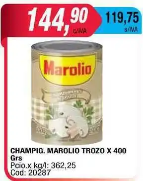 Maxiconsumo Champig. Marolio Trozo x 400grs oferta