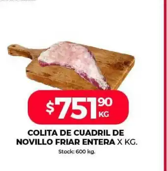 Supermercados Tadicor Colita De Cuadril De Novillo Friar Entera 600 kg oferta