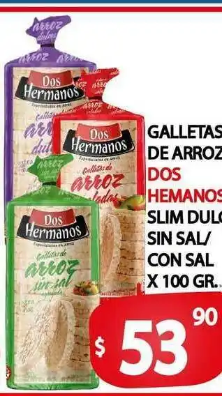 Supermercados Mariano Max Galletas De Arroz Dos Hemanos Slim Dulce Sin Sal Con Sal x100 gr oferta