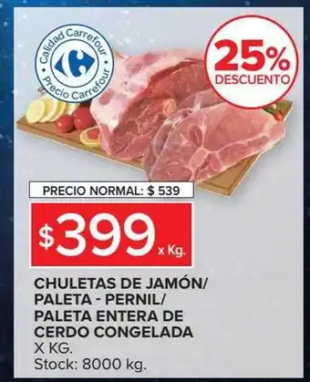 Carrefour Chuletas De Jamón, Paleta - Pernil O Paleta Entera De Cerdo Congelada oferta