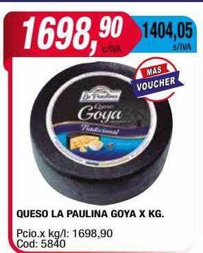 Maxiconsumo Queso La Paulina Goya oferta