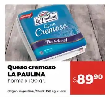 Disco Queso cremoso la paulina horma x 100g oferta